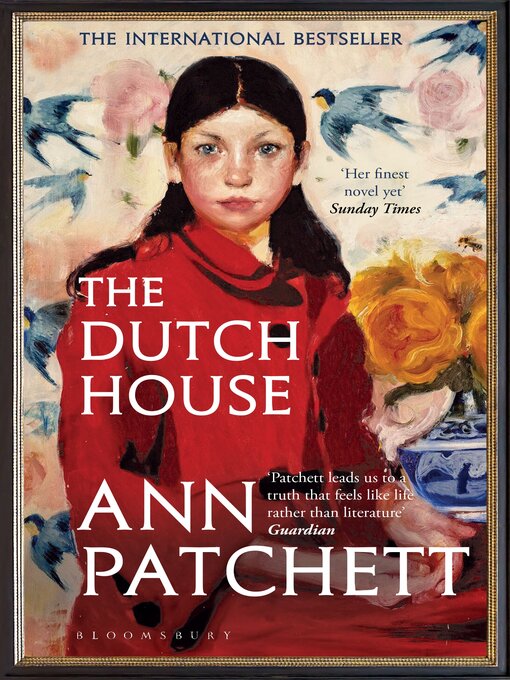 Nimiön The Dutch House lisätiedot, tekijä Ann Patchett - Saatavilla